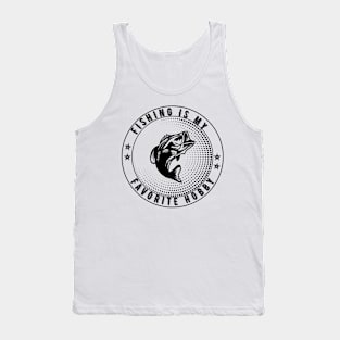 Fishing Is My Favrate Hobby Tank Top